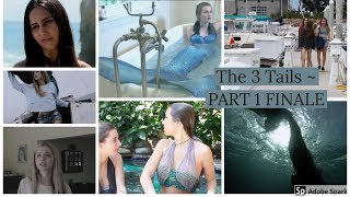 The 3 Tails ~ Series Finale ~ (Part 1/3) Mermaid Show