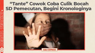 Viral, Tante Cowok Coba Culik Bocah Sd Pemecutan, Begini Kronologinya