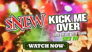 Watch Snew Kick Me Over video