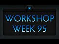 Dota 2 Top 5 Workshop - Week 95