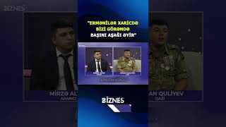 Ermənilər Xaricdə Bizi Görəndə Başını Aşağı Əyir