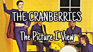 Watch Cranberries The Picture I View video