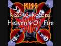 Kiss Re-Record: Heaven's On Fire