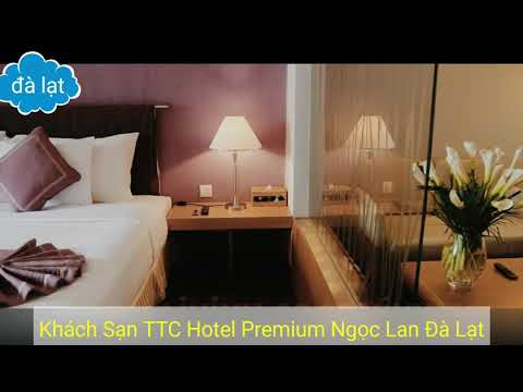 Khách Sạn TTC Hotel Premium Ngọc Lan Đà Lạt - Khách Sạn 4 Sao Đà Lạt