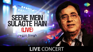 Seene Mein Sulagte Hain Jagjit Singh Ghazals Close To My Heart Live Concert Official Video