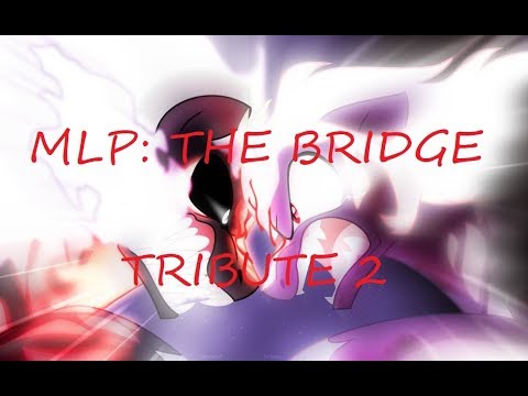 MLP: The Bridge - Tribute (Part 2)