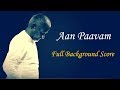 Aan Paavam Full Background Score - Ilayaraja Original Soundtrack BGM