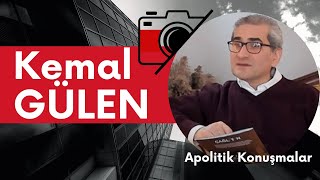 Apolitik Konuşmalar Kemal Gülen