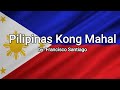 Pilipinas Kong Mahal - With Lyrics