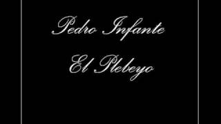 Watch Pedro Infante El Plebeyo video