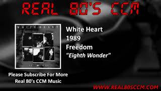 Watch White Heart Eighth Wonder video