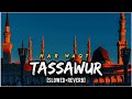Har Waqt Tassawur [Slowed+Reverb] | Heart Touching Naat | Slowed And Reverb Naat Shareef |