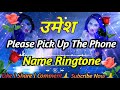 Umesh name ringtone | umesh name ringtone 2020 | latest Ringtone hindi