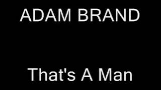 Watch Adam Brand Thats A Man video