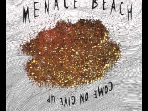 Menace Beach - Come On Give Up