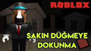 🔴 Sakın Düğmeye Dokunma 🔴 | Don't Touch | Roblox Türkçe