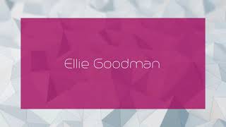 Ellie Goodman - Appearance