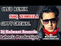 Ishq Zehreela Club Remix Gippy Grewal Ft Lahoria Production Punjabi Latest New 2024 Song Remix