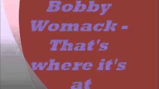 Watch Bobby Womack Thats Where Its At video