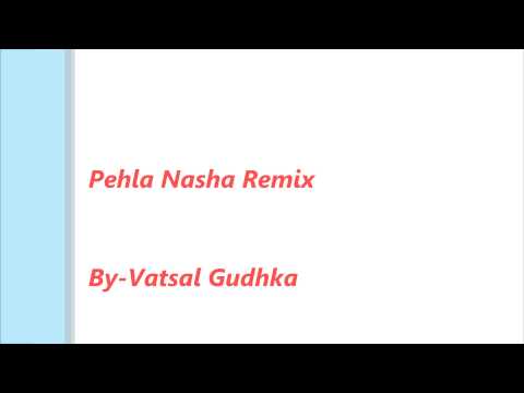 Pehla Nasha (Remix)
