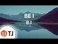 BE I_B.I_TJ노래방 (Karaoke/lyrics/romanization/KOREAN)