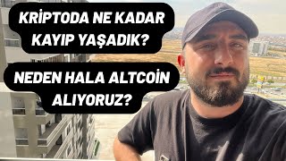 Kri̇ptoda Ne Kadar Kaybetti̇m,Neden Hala Altcoi̇n Aliyoruzcanli Yayin Kesi̇ti̇