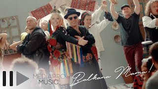 Zdob Si Zdub Feat. Loredana & Лигалайз - Балкана Мама / Balkana Mama (Official Video 2018)