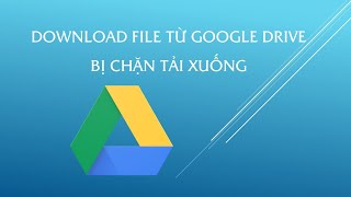 Top 17 google drive không cho download đầy đủ nhất