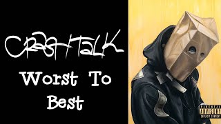 Worst To Best Crash Talk By Schoolboy Q
