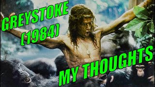 Greystoke The Legend Of Tarzan, Lord Of The Apes 1984 - My Thoughts