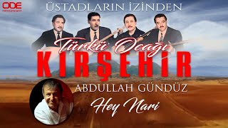 Abdullah Gündüz / Hey Nari / Türkü Ocağı Kırşehir