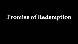 Watch Promise Of Redemption Promise Of Redemption video