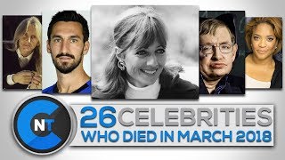 List of Celebrities Who Died In MARCH 2018 | Latest Celebrity News 2018 (Celebrity Breaking News)