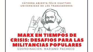 🤟 "MARX EN TIEMPOS DE CRISIS: DESAFIOS PARA LAS MILITANCIAS POPULARES" - 🔴 EN DIRECTO
