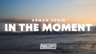 Arman Cekin - In The Moment