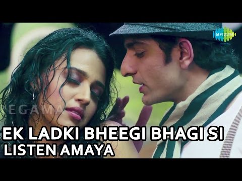 Ek Ladki Bheegi Bhagi Si - Full Song - Listen Amaya - Swara...