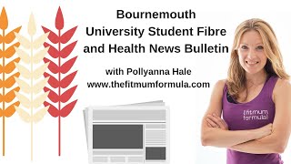 Bournemouth University Fibre and Health News Bulletin