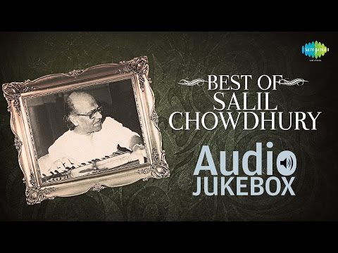 Best Of Salil Chowdhury - Old Hindi Songs - Indian Music Composer...
