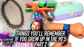 Things You'll Remember If You Grew Up In The 90's Part 2