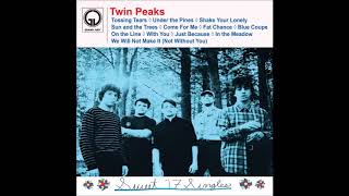 Twin Peaks Sweet 39 17 Singles Full Album Twin Peaks Sweet 39 17 Singles Full Album