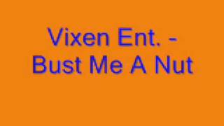 Watch Vixen Ent Bust Me A Nut video