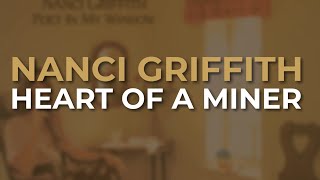 Watch Nanci Griffith Heart Of A Miner video