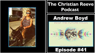 The Christian Reeve Podcast #41 | Andrew Boyd (Andrew & The Moon)