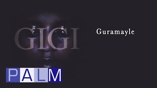 Watch Gigi Guramayle video