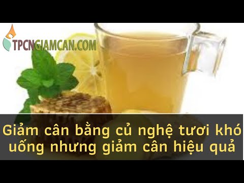 Giảm cân bằng củ nghệ tươi khó uống nhưng giảm cân hiệu quả