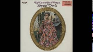 Watch Skeeter Davis Its Hard To Be A Woman video