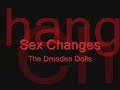 Sex Changes- The Dresden Dolls