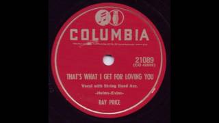 Watch Ray Price Thats What I Get For Loving You video