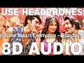 Tune Maari Entriyaan (8D Audio) || Gunday || Priyanka Chopra, Ranveer Singh, Arjun Kapoor