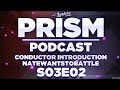 Prism Podcast S03E02 "Conductor Introduction, NateWantsToBattle"